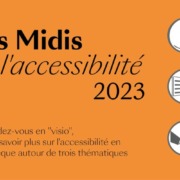 Affiche "Les Midis de l'accessibilité 2023". Des rendez-vous en "visio", pour en savoir plus sur l'accessibilité en bibliothèque autour de trois thématiques.